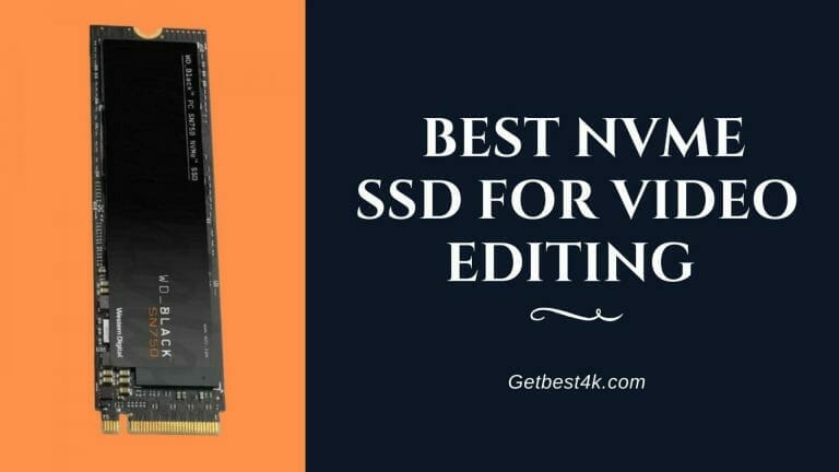 Top 12 Best NVMe SSD for Video Editing 2023 – Buyers Guide