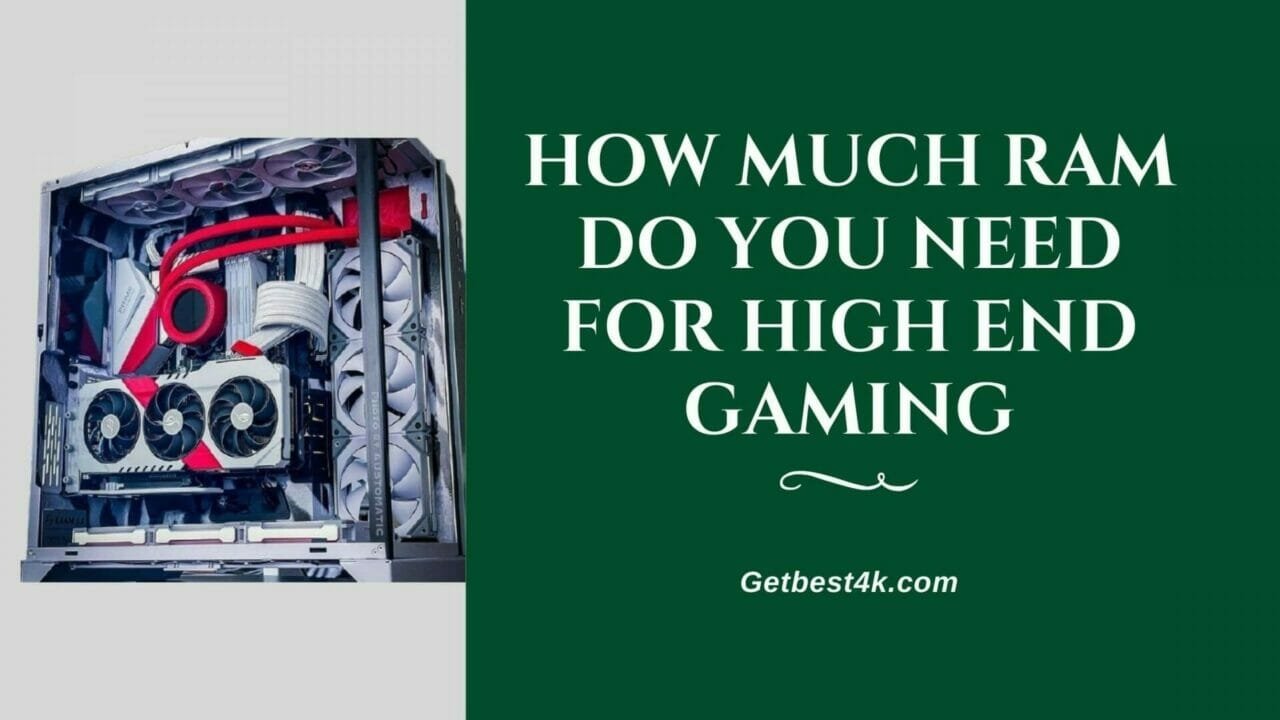 How Much RAM Do You Need For High End Gaming