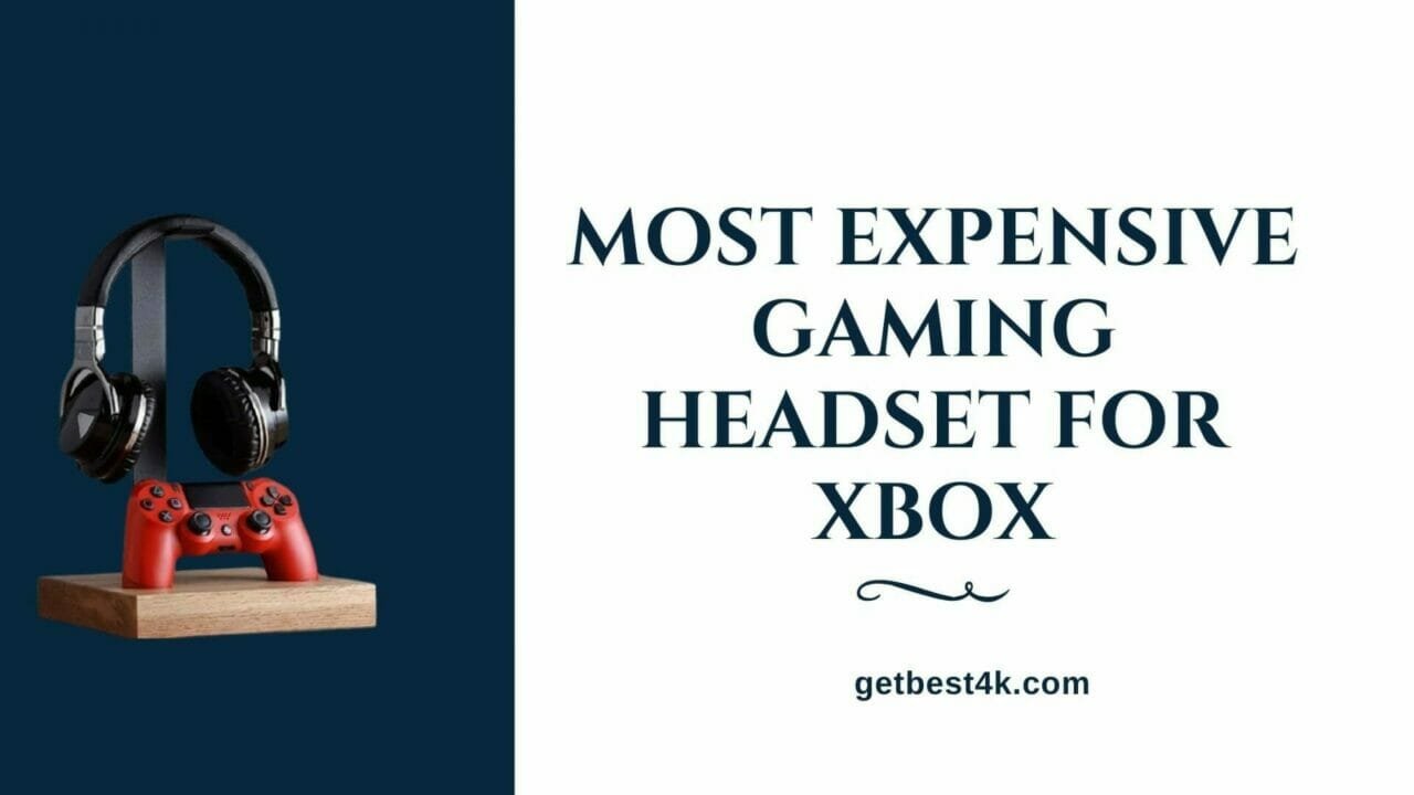Most Expensive Gaming Headset For Xbox